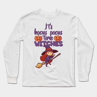 It's hocus pocus time witches Long Sleeve T-Shirt